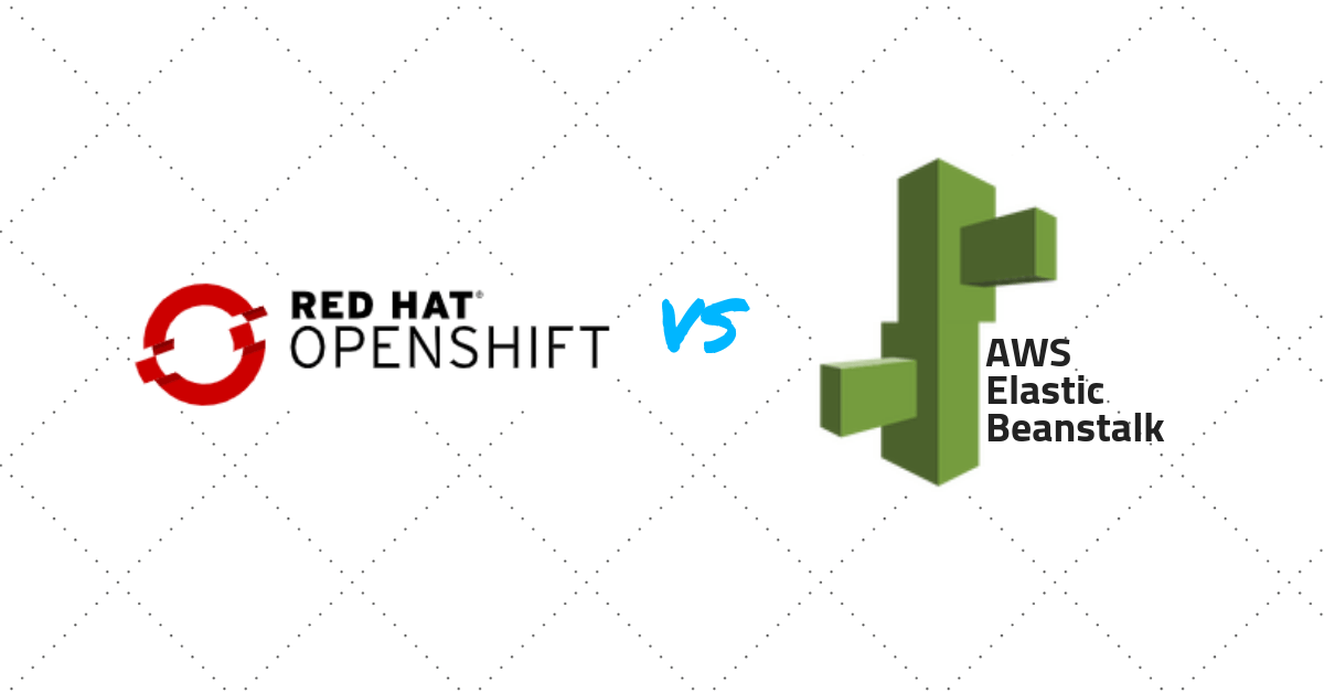 AWS Elastic Beanstalk vs. Red Hat OpenShift