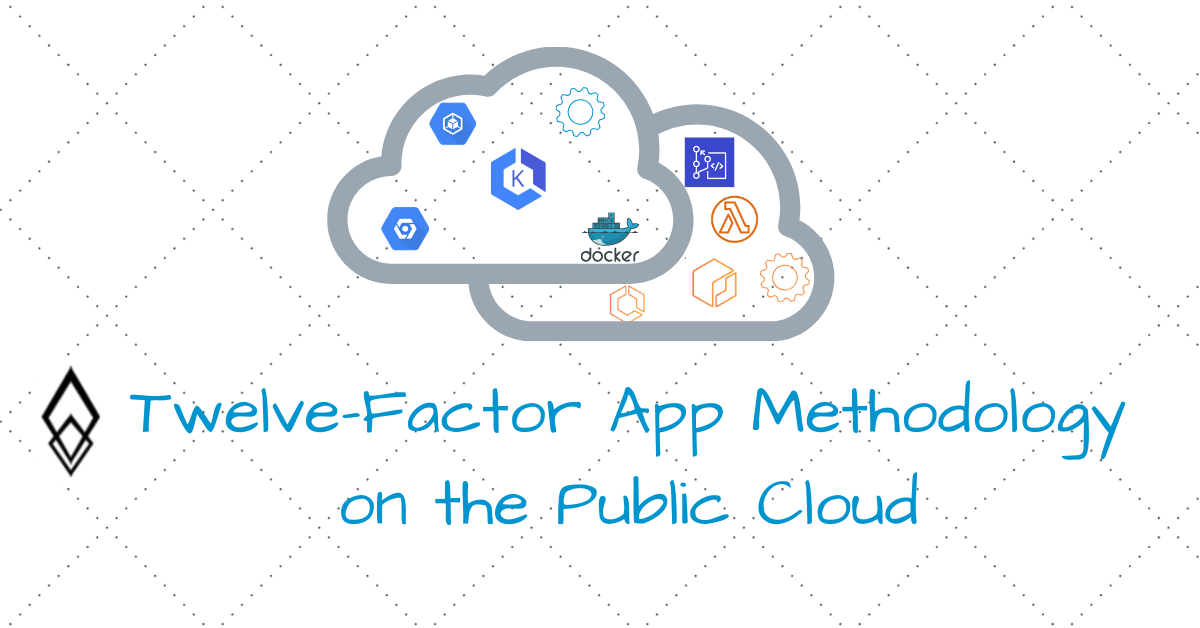 Twelve-Factor App Methodology on the Public Cloud